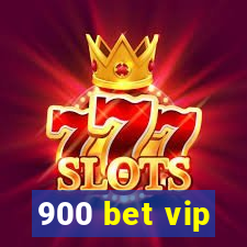 900 bet vip